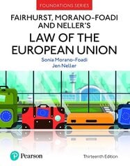 Fairhurst, Morano-Foadi and Neller's Law of the European Union 13th edition цена и информация | Книги по экономике | 220.lv