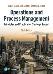 Operations and Process Management: Slack:OPM 6th Ed 6th edition цена и информация | Книги по экономике | 220.lv