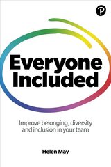 Everyone Included: How to improve belonging, diversity and inclusion in your   team: How to improve belonging, diversity and inclusion in your team цена и информация | Книги по экономике | 220.lv