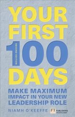 Your First 100 Days: Make maximum impact in your new role [Updated and Expanded] 2nd edition cena un informācija | Ekonomikas grāmatas | 220.lv