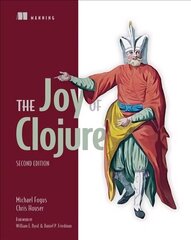 Joy of Clojure 2nd edition cena un informācija | Ekonomikas grāmatas | 220.lv