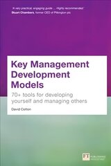 Key Management Development Models: 70plus tools for developing yourself and managing others цена и информация | Книги по экономике | 220.lv