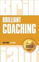 Brilliant Coaching: How to be a brilliant coach in your workplace 3rd edition cena un informācija | Ekonomikas grāmatas | 220.lv