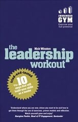 Leadership Workout, The: The 10 tried-and-tested steps that will build your skills as a leader cena un informācija | Ekonomikas grāmatas | 220.lv