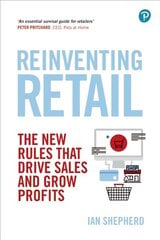 Reinventing Retail: The new rules that drive sales and grow profits цена и информация | Книги по экономике | 220.lv