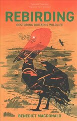 Rebirding: Restoring Britain's Wildlife cena un informācija | Ekonomikas grāmatas | 220.lv