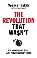 Revolution That Wasn't: How GameStop and Reddit Made Wall Street Even Richer cena un informācija | Ekonomikas grāmatas | 220.lv