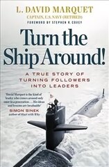 Turn The Ship Around!: A True Story of Building Leaders by Breaking the Rules cena un informācija | Ekonomikas grāmatas | 220.lv