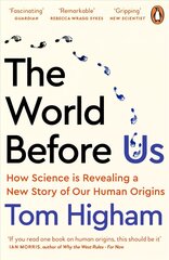 World Before Us: How Science is Revealing a New Story of Our Human Origins цена и информация | Книги по экономике | 220.lv