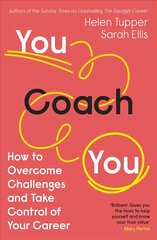 You Coach You: The No.1 Sunday Times Business Bestseller - How to Overcome Challenges and   Take Control of Your Career цена и информация | Книги по экономике | 220.lv