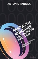 Fantastic Numbers and Where to Find Them: A Cosmic Quest from Zero to Infinity cena un informācija | Ekonomikas grāmatas | 220.lv