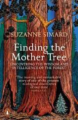 Finding the Mother Tree: Uncovering the Wisdom and Intelligence of the Forest цена и информация | Книги по экономике | 220.lv