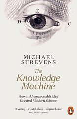Knowledge Machine: How an Unreasonable Idea Created Modern Science cena un informācija | Ekonomikas grāmatas | 220.lv