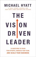 Vision-Driven Leader: 10 Questions to Focus Your Efforts, Energize Your Team, and Scale Your   Business 2nd edition цена и информация | Книги по экономике | 220.lv