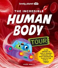 Lonely Planet Kids The Incredible Human Body Tour cena un informācija | Ekonomikas grāmatas | 220.lv