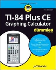 TI-84 Plus CE Graphing Calculator For Dummies 3rd Edition цена и информация | Книги по экономике | 220.lv