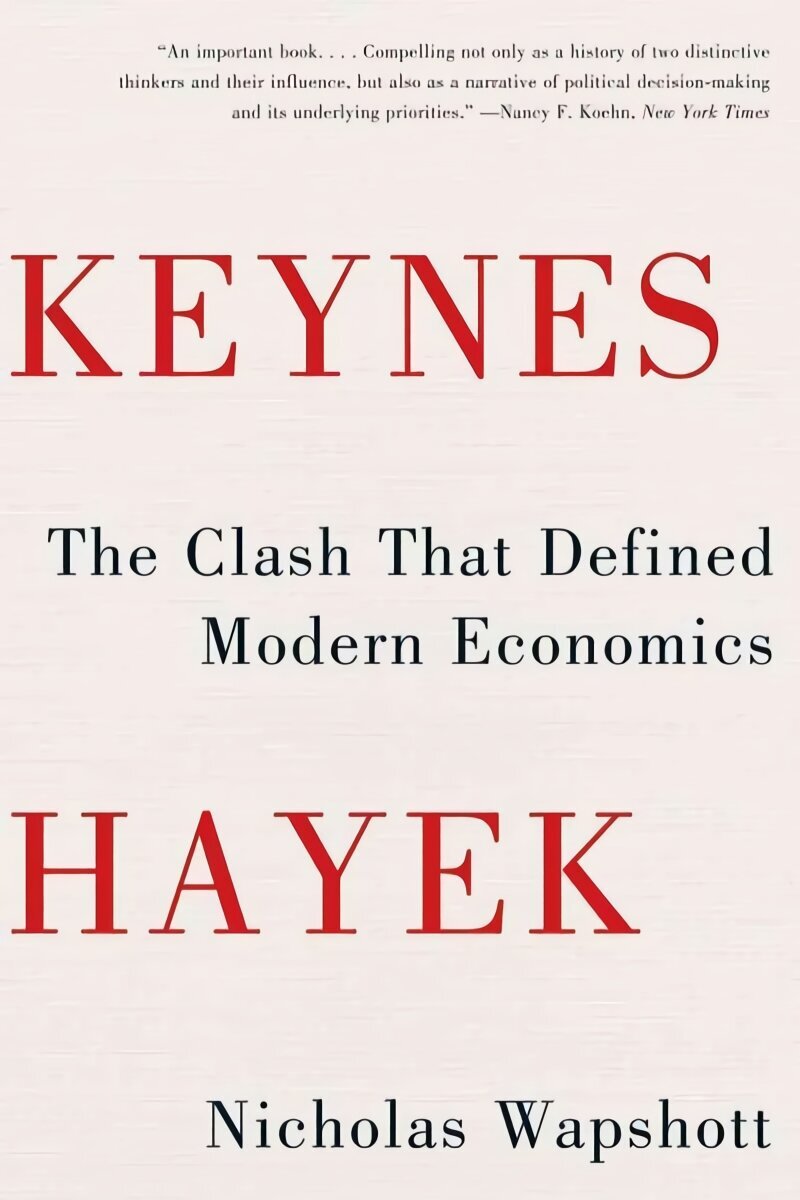 Keynes Hayek: The Clash that Defined Modern Economics цена | 220.lv