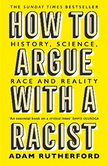 How to Argue With a Racist: History, Science, Race and Reality cena un informācija | Ekonomikas grāmatas | 220.lv