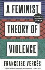 Feminist Theory of Violence: A Decolonial Perspective цена и информация | Книги по социальным наукам | 220.lv