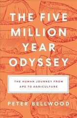 Five-Million-Year Odyssey: The Human Journey from Ape to Agriculture cena un informācija | Ekonomikas grāmatas | 220.lv