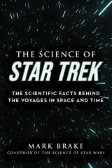 Science of Star Trek: The Scientific Facts Behind the Voyages in Space and Time cena un informācija | Ekonomikas grāmatas | 220.lv