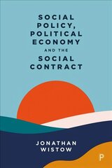 Social Policy, Political Economy and the Social Contract cena un informācija | Ekonomikas grāmatas | 220.lv