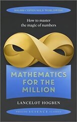 Mathematics for the Million: How to Master the Magic of Numbers cena un informācija | Ekonomikas grāmatas | 220.lv