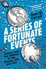 Series of Fortunate Events: Chance and the Making of the Planet, Life, and You cena un informācija | Ekonomikas grāmatas | 220.lv