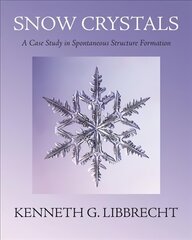 Snow Crystals: A Case Study in Spontaneous Structure Formation цена и информация | Книги по экономике | 220.lv