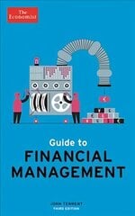 Economist Guide to Financial Management 3rd Edition: Understand and improve the bottom line Main цена и информация | Книги по экономике | 220.lv