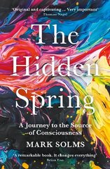 Hidden Spring: A Journey to the Source of Consciousness Main цена и информация | Книги по экономике | 220.lv