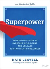Superpower - An Inspiring Story to Overcome Self-Doubt and Unleash Your Authentic Greatness cena un informācija | Ekonomikas grāmatas | 220.lv