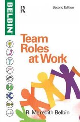 Team Roles at Work 2nd edition cena un informācija | Ekonomikas grāmatas | 220.lv