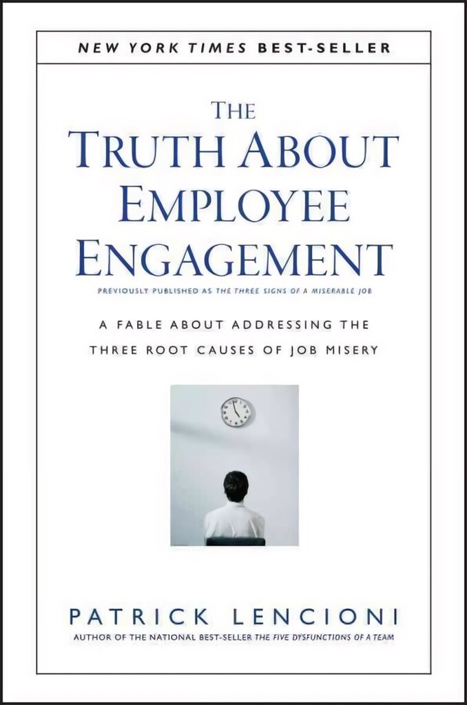 Truth About Employee Engagement - A Fable About Adressing the Three Root Causes of Job Misery: A Fable About Addressing the Three Root Causes of Job Misery цена и информация | Ekonomikas grāmatas | 220.lv