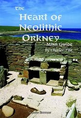 Heart of Neolithic Orkney Miniguide: Second Edition 2018 2nd New edition cena un informācija | Vēstures grāmatas | 220.lv