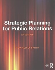 Strategic Planning for Public Relations 5th New edition cena un informācija | Ekonomikas grāmatas | 220.lv