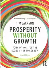 Prosperity without Growth: Foundations for the Economy of Tomorrow 2nd edition cena un informācija | Ekonomikas grāmatas | 220.lv