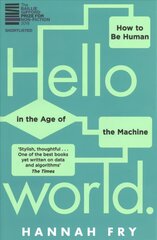 Hello World: How  to be Human in the Age of the Machine цена и информация | Книги по экономике | 220.lv