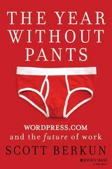 Year Without Pants: WordPress.com and the Future of Work cena un informācija | Ekonomikas grāmatas | 220.lv