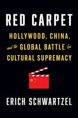 Red Carpet: Hollywood, China, and the Global Battle for Cultural Supremacy cena un informācija | Ekonomikas grāmatas | 220.lv