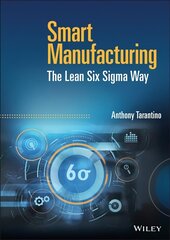 Smart Manufacturing: The Lean Six Sigma Way: The Lean Six Sigma Way cena un informācija | Ekonomikas grāmatas | 220.lv