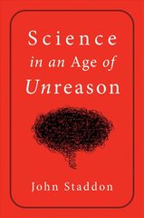 Science in an Age of Unreason cena un informācija | Ekonomikas grāmatas | 220.lv