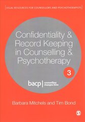 Confidentiality & Record Keeping in Counselling & Psychotherapy 3rd Revised edition цена и информация | Книги по экономике | 220.lv