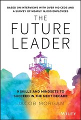 Future Leader - 9 Skills and Mindsets to Succeed in the Next Decade: 9 Skills and Mindsets to Succeed in the Next Decade cena un informācija | Ekonomikas grāmatas | 220.lv