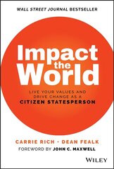 Impact the World: Live Your Values and Create Chan ge As a Citizen   Statesperson: Live Your Values and Drive Change As a Citizen Statesperson цена и информация | Книги по экономике | 220.lv