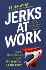 Jerks at Work: Toxic Coworkers and What to do About Them cena un informācija | Ekonomikas grāmatas | 220.lv