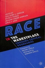 Race in the Marketplace: Crossing Critical Boundaries 1st ed. 2019 cena un informācija | Ekonomikas grāmatas | 220.lv