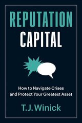 Reputation Capital: How to Navigate Crises and Protect your Greatest Asset цена и информация | Книги по экономике | 220.lv