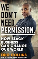 We Don't Need Permission: How black business can change our world цена и информация | Книги по экономике | 220.lv