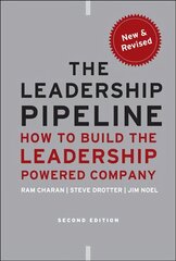 Leadership Pipeline - How to Build the Leadership-Powered Company, 2e: How to Build the Leadership Powered Company 2nd Edition цена и информация | Книги по экономике | 220.lv